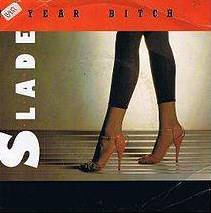 Slade : 7 Year Bitch